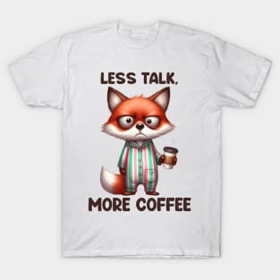 Funny Fox Less Talk More Coffee Quote Saying T-Shirt